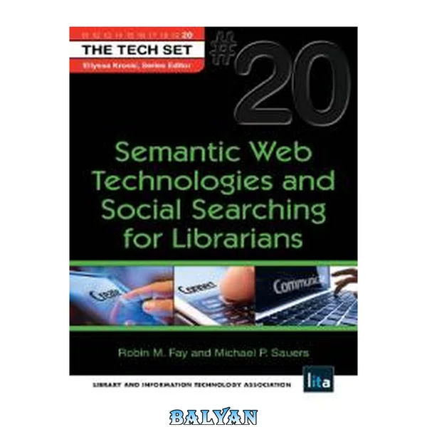 Semantic Web Technologies and Social Searching for Librarians : (the Tech Set® #20)