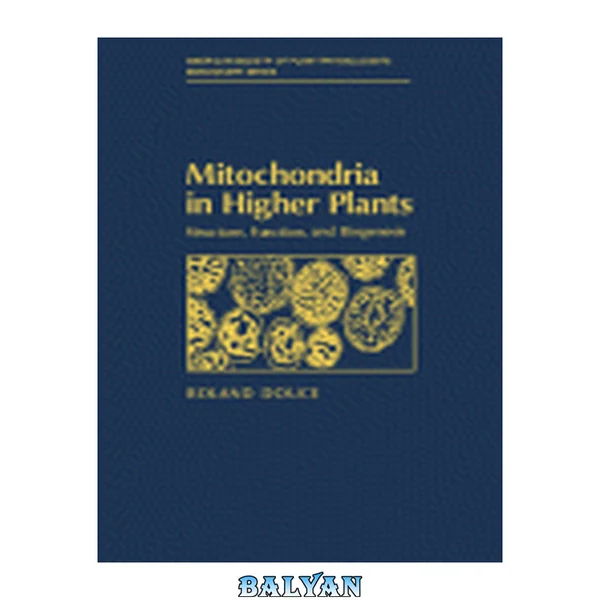 Mitochondria in Higher Plants: Structure, Function, and Biogenesis (American Society of Plant Physiologist Monograph Series)