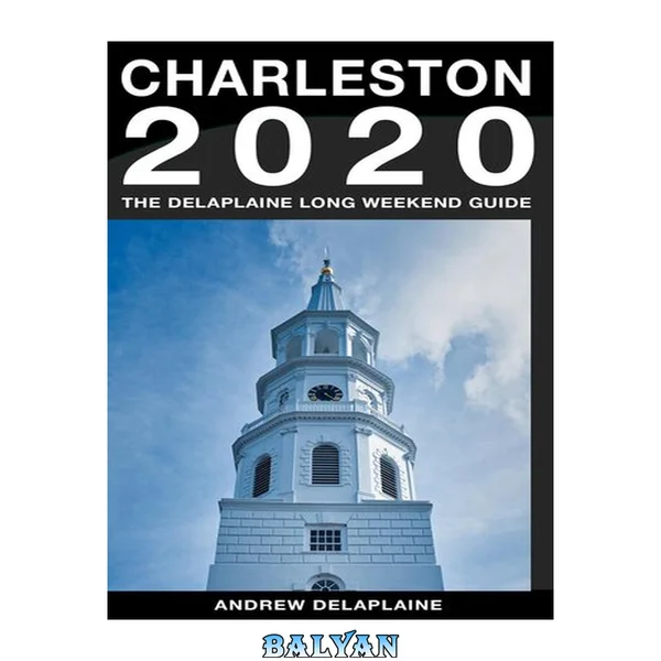 Charleston : The delaplaine 2020 long weekend guide