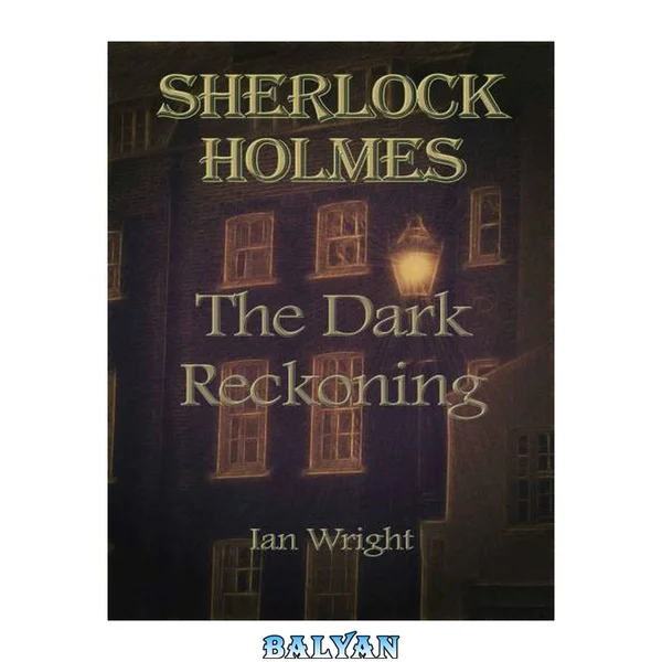 Sherlock Holmes The Dark Reckoning