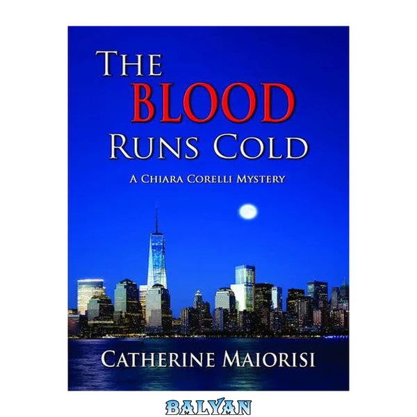 The Blood Runs Cold (A Chiara Corelli Mystery (2))
