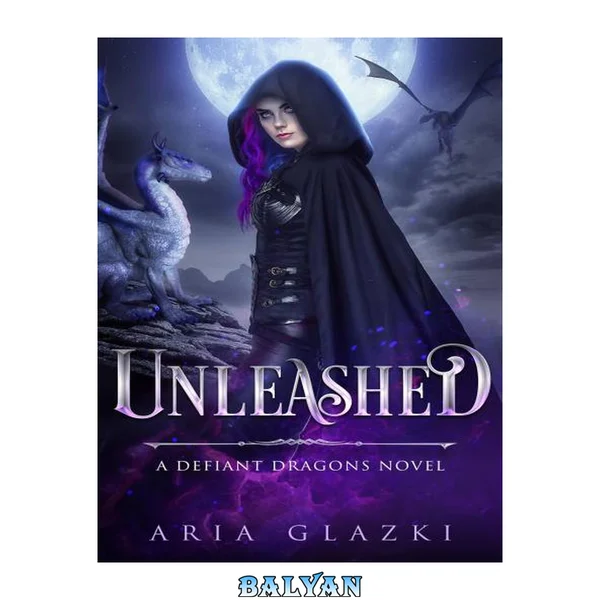 Unleashed (Defiant Dragons, #1)