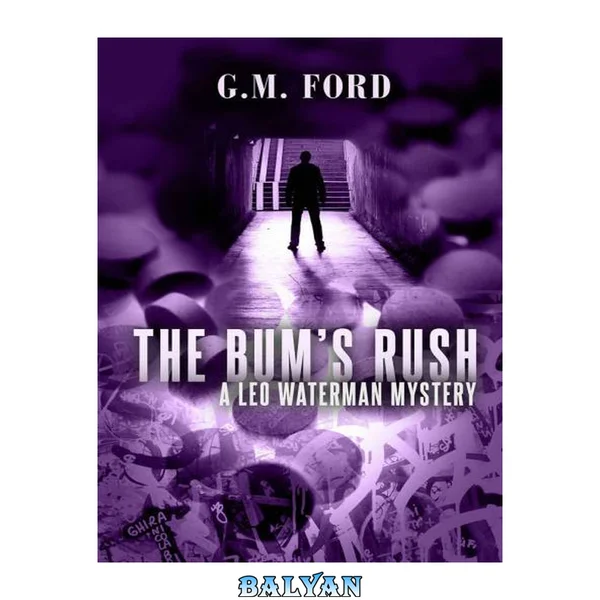 The bum's rush : a Leo Waterman mystery