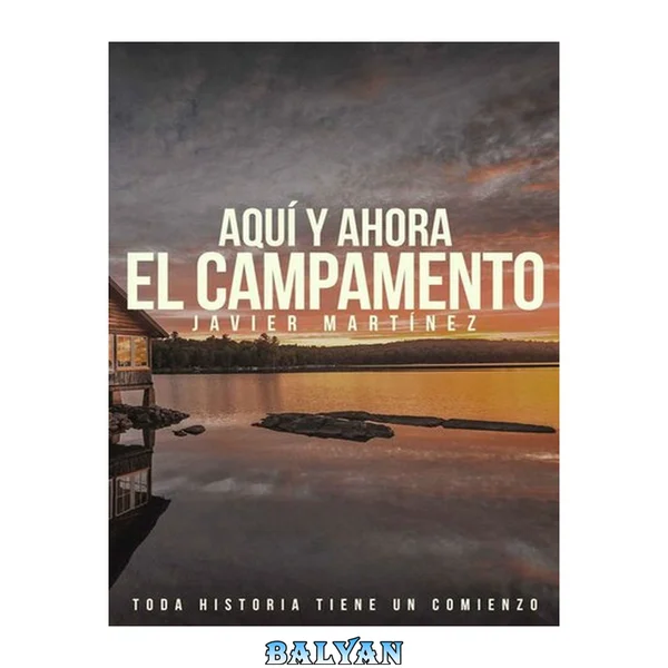 Aquí y ahora. El campamento