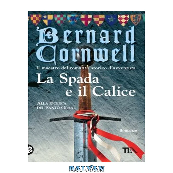 Alla ricerca del Santo Graal Vol.3 - La Spada E Il Calice