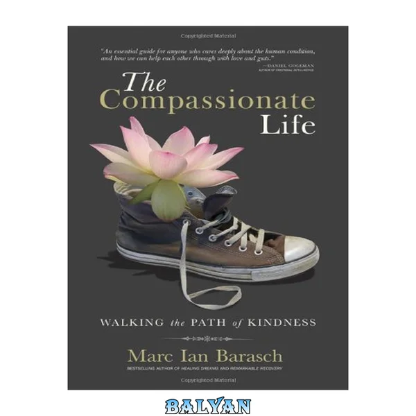 The Compassionate Life : Walking the Path of Kindness