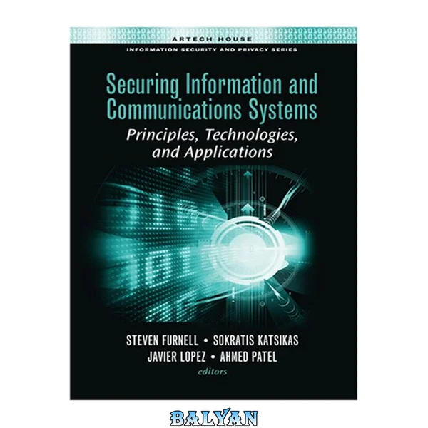 Securing Information and Communications Systems: Principles, Technologies, and Applications (Information Security & Privacy)