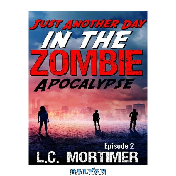 Just Another Day in the Zombie Apocalypse: Episode 2