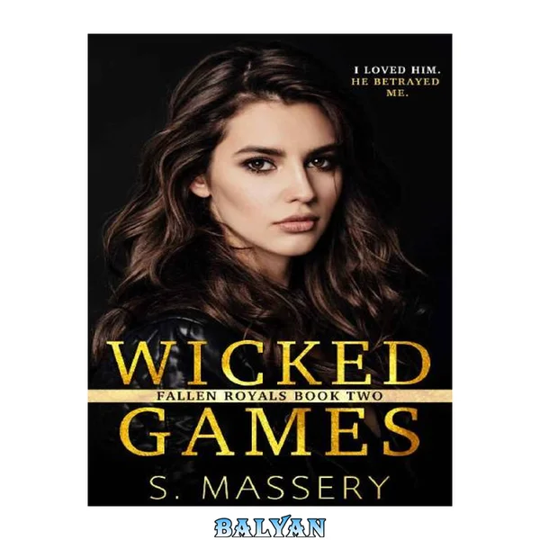 Wicked Games: A Dark High School Bully Romance (Fallen Royals Book 2)