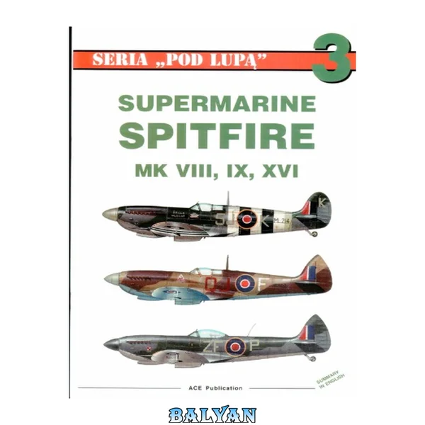 Supermarine Spitfire MK VIII, IX, XVI
