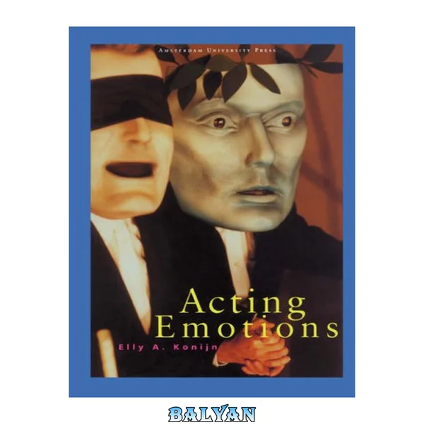 Acting Emotions : Shaping Emotions on Stage