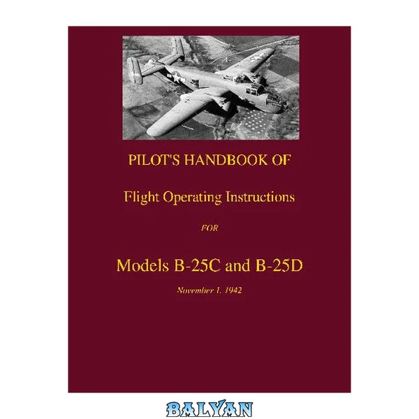 Pilot's handbook of flight operating instructions for models B-25C and B-25D