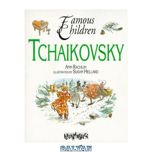 Famous Children: Tchaikovsky