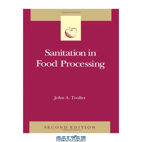 Sanitation in Food Processing, Second Edition (Food Science and Technology)