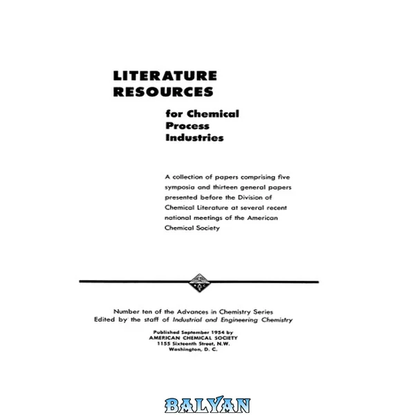 Literature Resources for Chemical Process Industries (Advances in Chemistry Series 010)