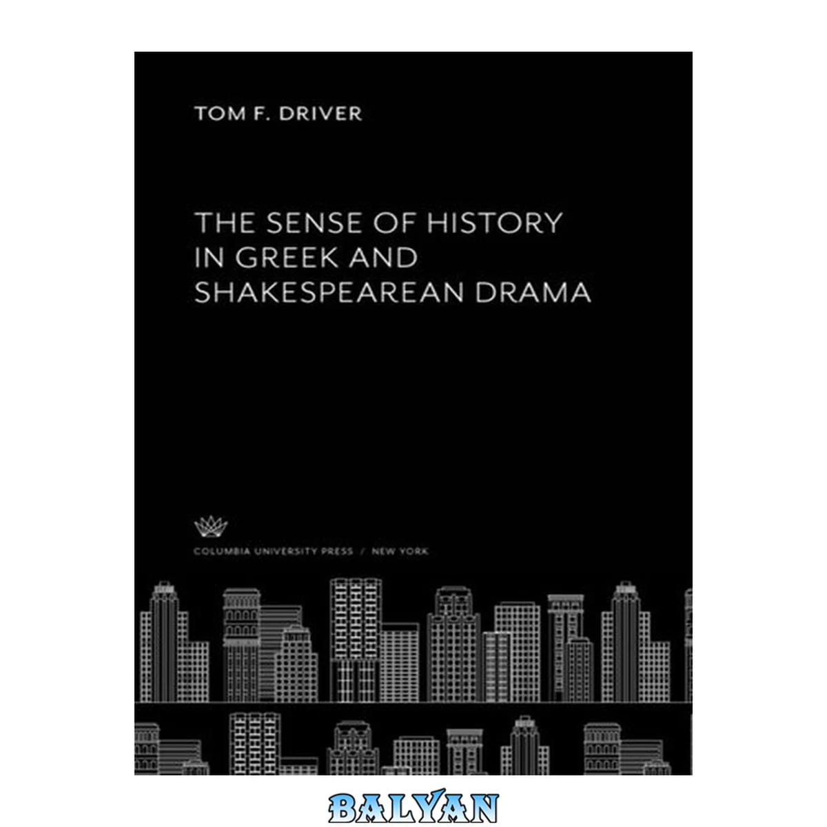 جلد کتاب The Sense of History in Greek and Shakespearean Drama
