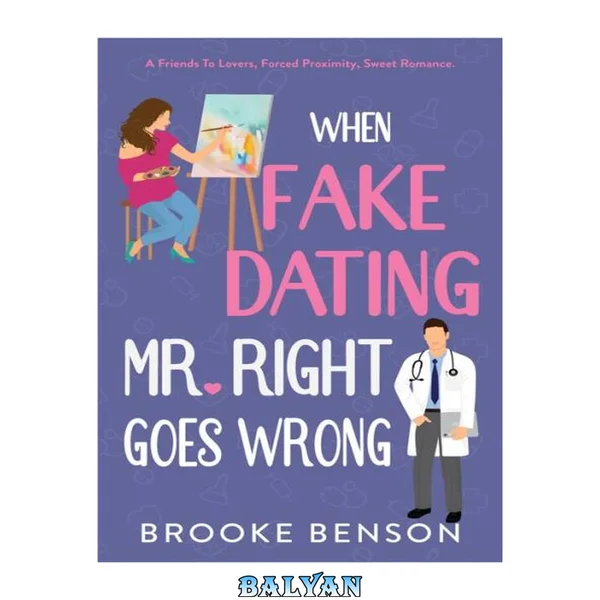 When Fake Dating Mr. Right Goes Wrong