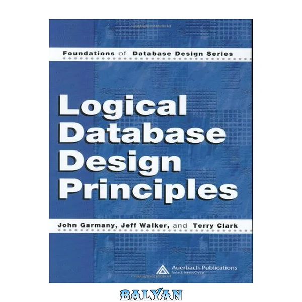Logical Database Design Principles (Foundations of Database Design)