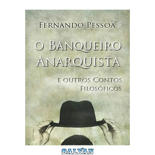 O Banqueiro Anarquista e outros Contos Filosóficos
