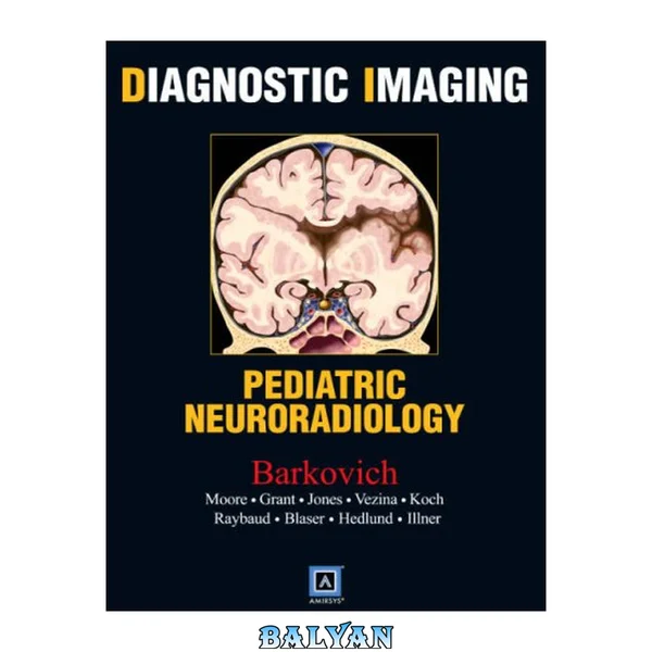 Diagnostic imaging : pediatric neuroradiology