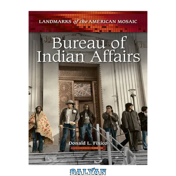 Bureau of Indian Affairs (Landmarks of the American Mosaic)