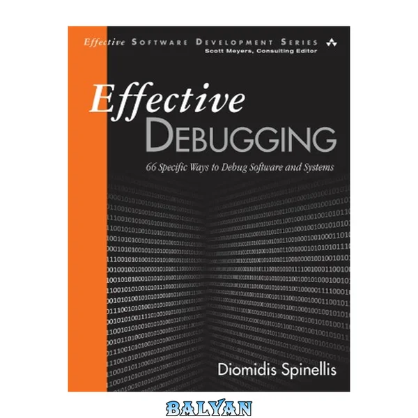 Effective Debugging 66 Specific Ways to Debug Software and Systems