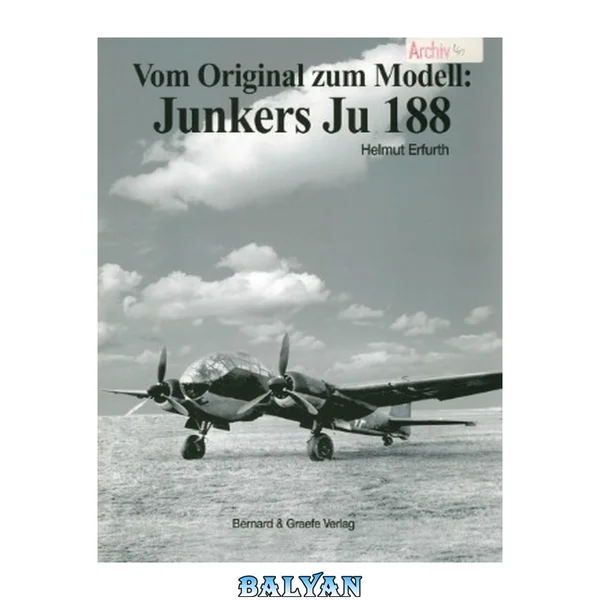 Vom Original zum Modell  Junkers Ju-188