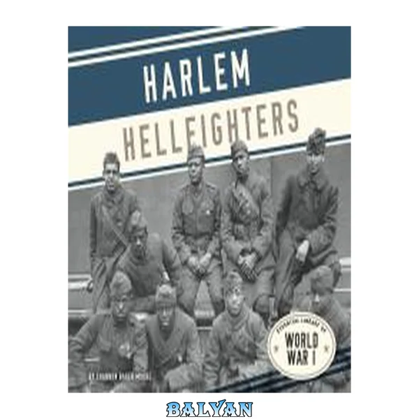 Harlem Hellfighters (Essential Library of World War I)