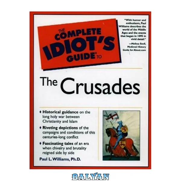 The Complete Idiot's Guide(R) to the Crusades