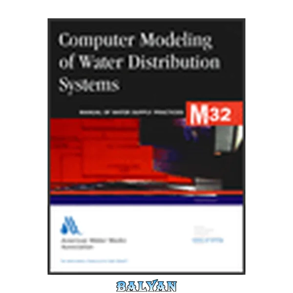 Computer modeling of water distribution systems : manual of water supply practices