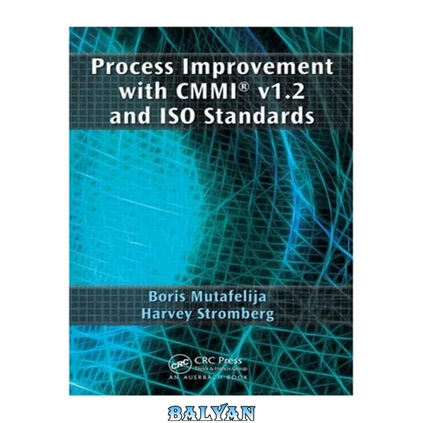 Process Improvement with CMMI® v1.2 and ISO Standards