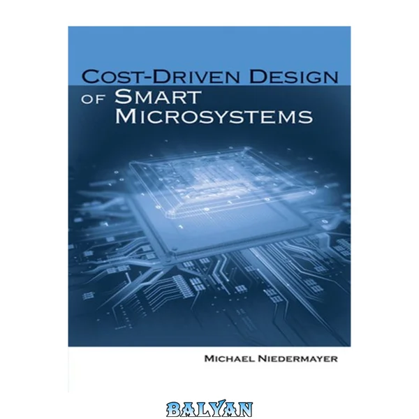 Cost-driven Design Of Smart Microsystems (artech House Integrated Microsystems)