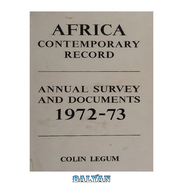 Africa Contemporary Record: Annual Survey and Documents, 1972-73 V