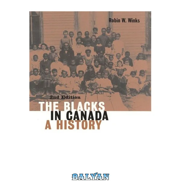 The Blacks in Canada : a History, Second Edition