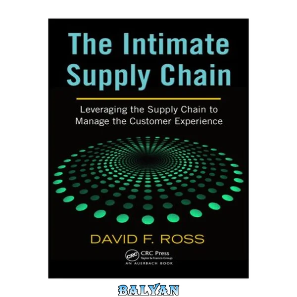 The Intimate Supply Chain: Leveraging the Supply Chain to Manage the Customer Experience (Series on Resource Management)