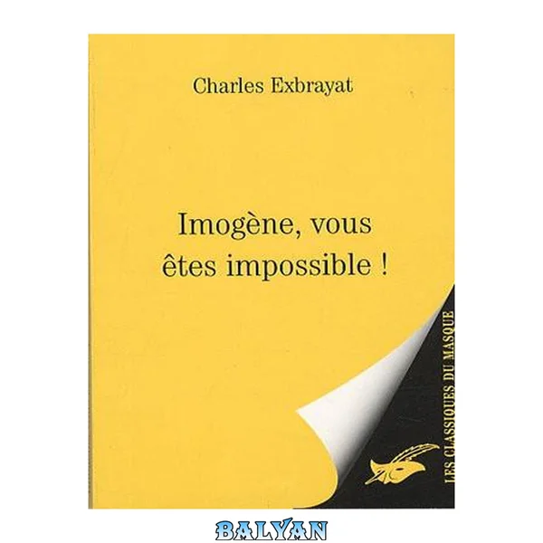 Imogène, Vous êtes Impossible !