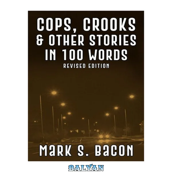 Cops, Crooks & Other Stories in 100 Words