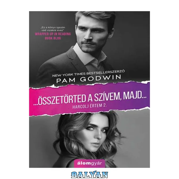 Összetörted a szívem, majd...