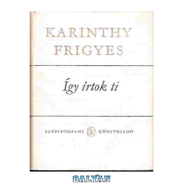 Így irtok ti