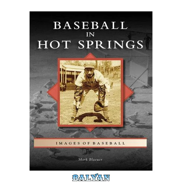 Baseball in Hot Springs (Images of Baseball)