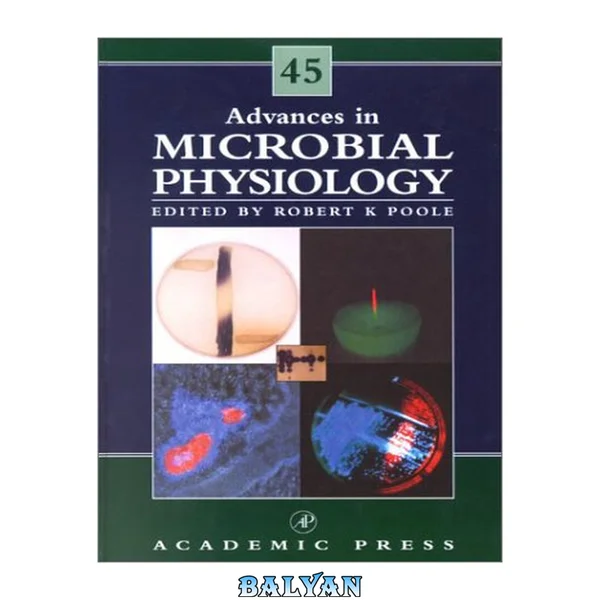 Advances in Microbial Physiology, Volume 45 (Advances in Microbial Physiology)