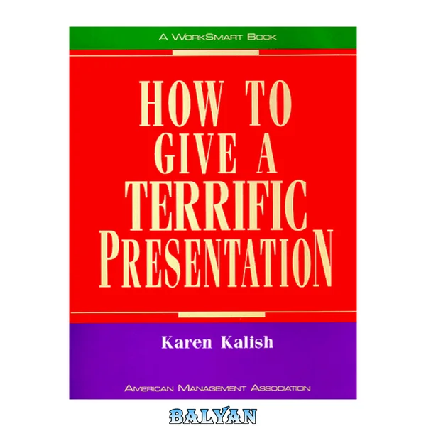 How to Give a Terrific Presentation (Worksmart Series)