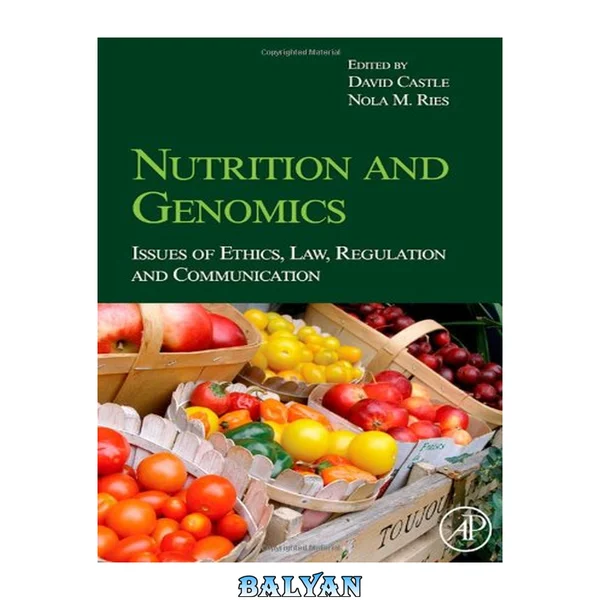 Nutrition and Genomics : Issues of Ethics, Law, Regulation and Communication