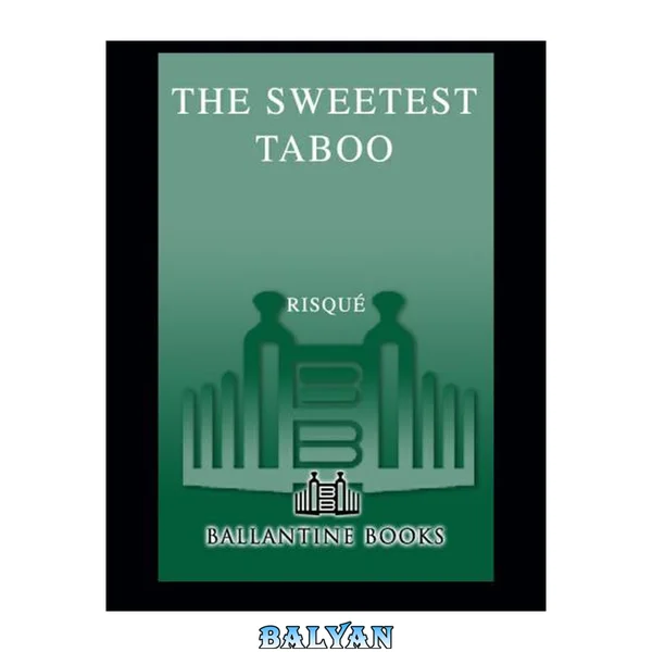 The Sweetest Taboo : A Novel