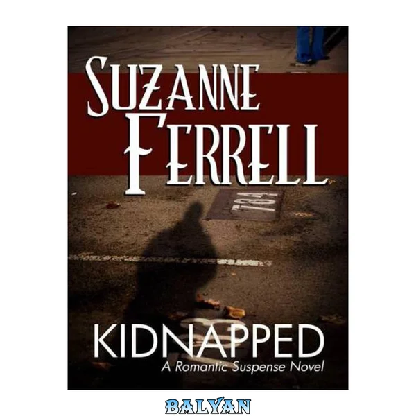 KIDNAPPED, A Romantic Suspense Novel