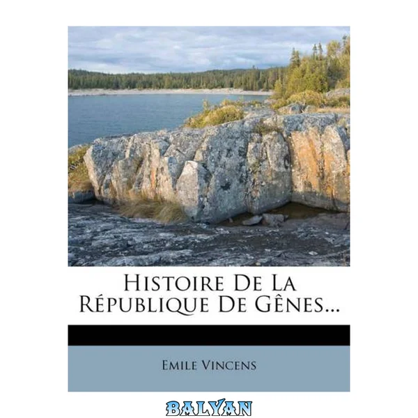 Histoire de la République de Gênes - Emile Vincens