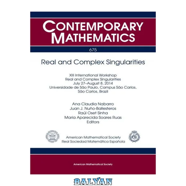 Real and complex singularities : XIII International Workshop on Real and Complex Singularities, July 27-August 8, 2014, Universidade de São Paulo, Campus São Carlos, São Carlos, Brazil