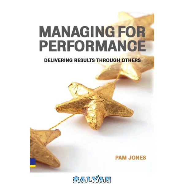 Managing for Performance : Delivering Results Through Others