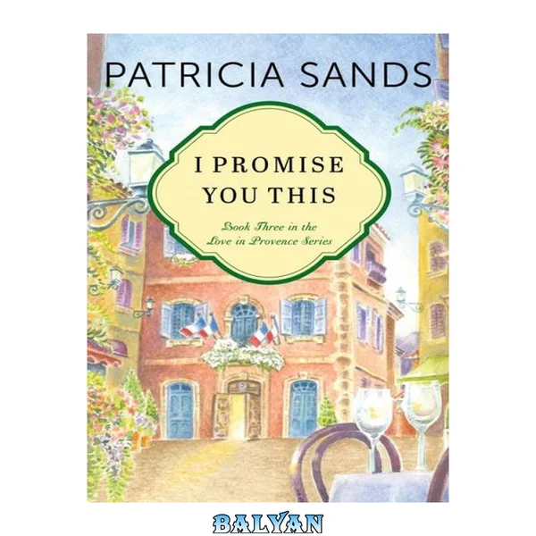 I Promise You This (Love in Provence)