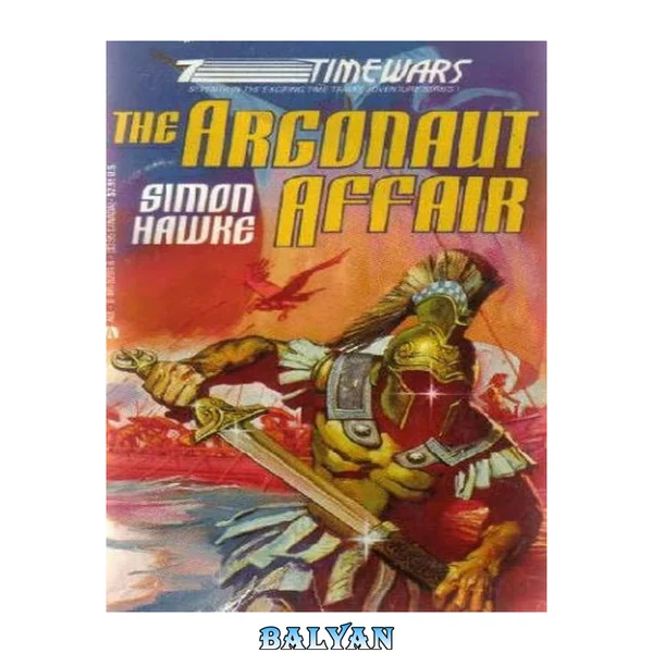 The Argonaut Affair (Time Wars, No. 7)
